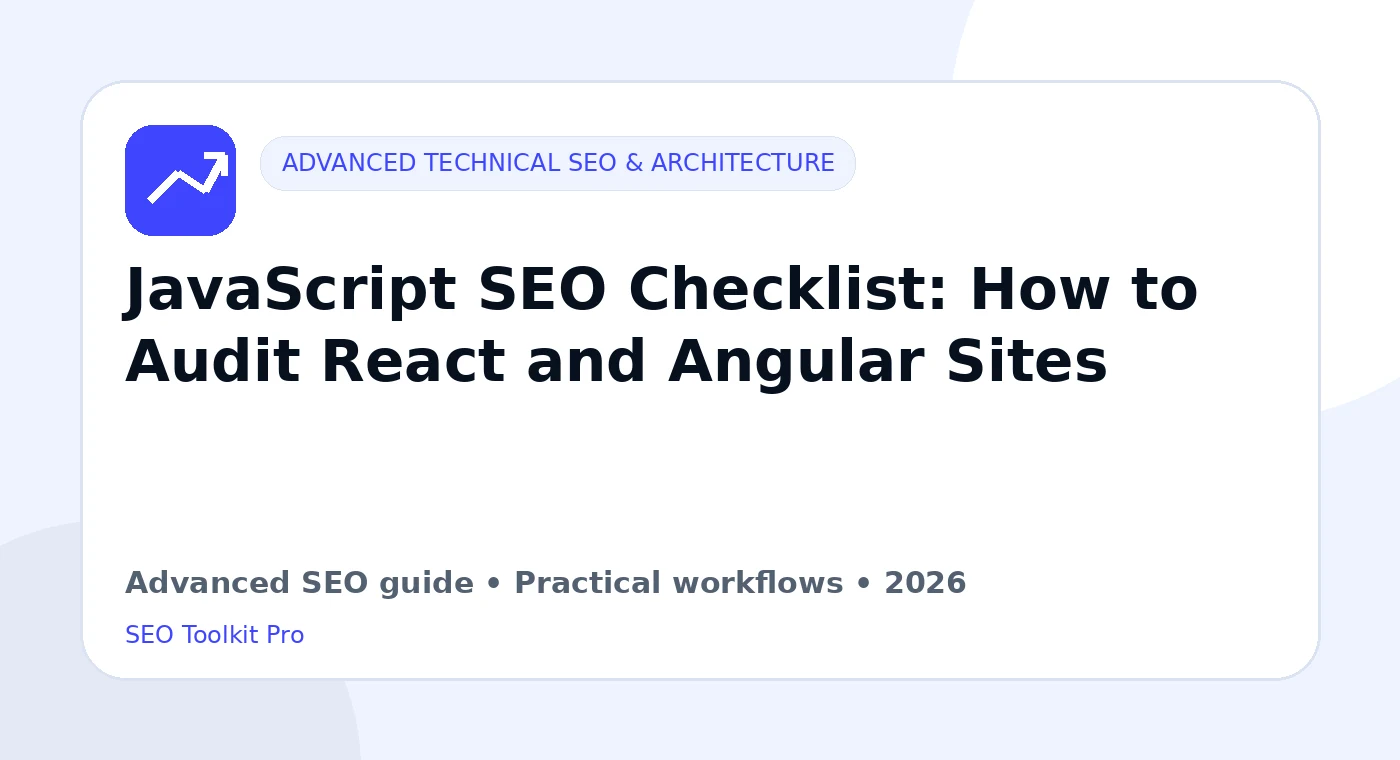 JavaScript SEO Checklist: How to Audit React and Angular Sites